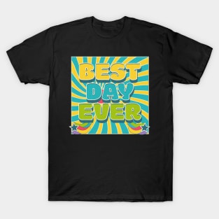 Best Day Ever T-Shirt